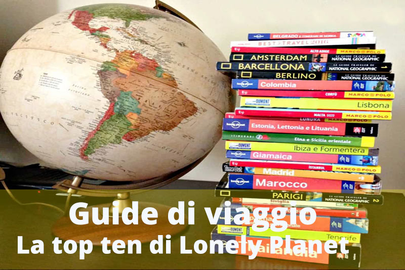 guide-di-viaggio-la-top-ten-di-lonely-planet
