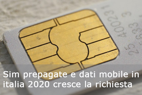 sim prepagate e dati mobile in italia 2020 cresce la richiesta